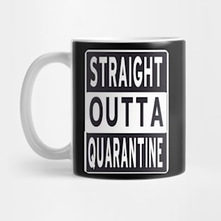 STRAIGHT OUTTA QUARINTINE Mug